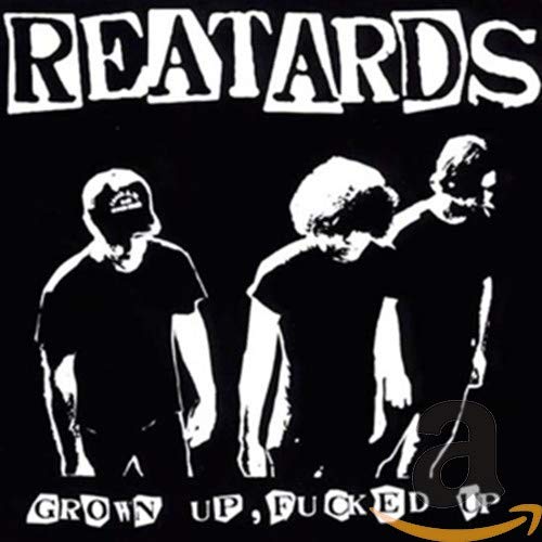 REATARDS - GROWN UP FUCKED UP (CD)