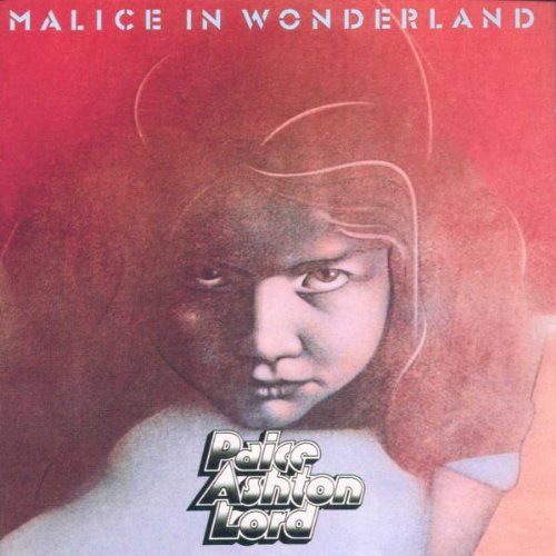 PAICE, ASHTON & LORD - MALICE IN WONDERLAND