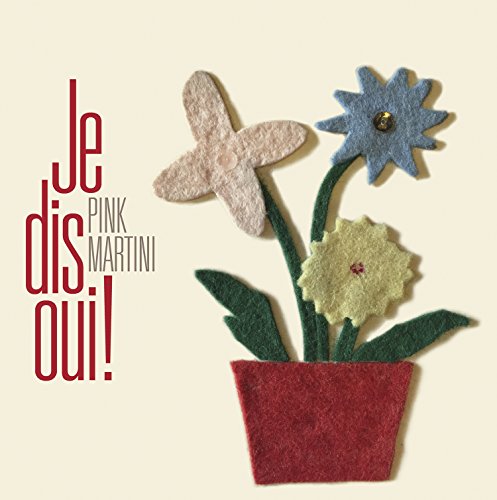 PINK MARTINI - JE DIS OUI! (CD)