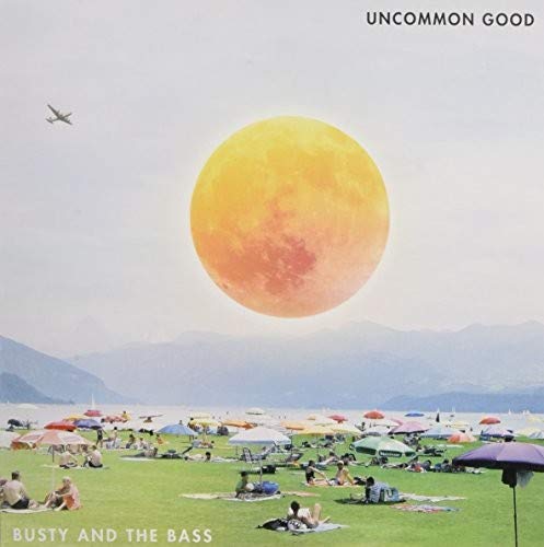 BUSTY AND THE BASS - UNCOMMON GOOD (VINYL)