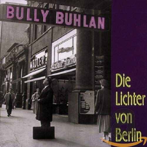 BUHLAN,BULLY - DIE LICHTER VON BERLIN (CD)