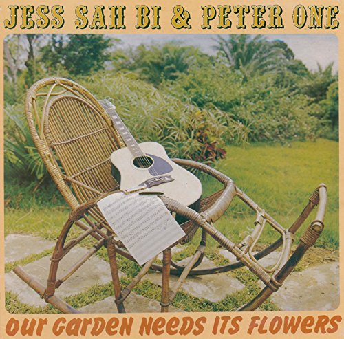 SAH BI,JESS & PETER ONE - OUR GARDEN NEEDS ITS FLOWERS (CD)