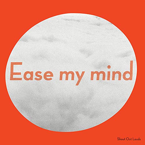 SHOUT OUT LOUDS - EASE MY MIND (VINYL)