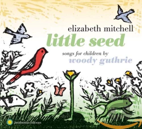 MITCHELL, ELIZABETH - LITTLE SEED: SONGS FOR CHILDREN BY WOODY GUTHRIE (CD)