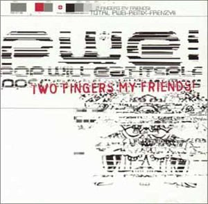 POP WILL EAT ITSELF - TWO FINGERS MY FRIENDS