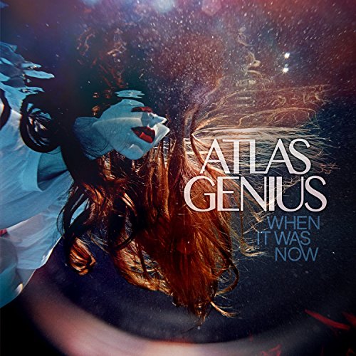 ATLAS GENIUS - WHEN IT WAS NOW (CD)