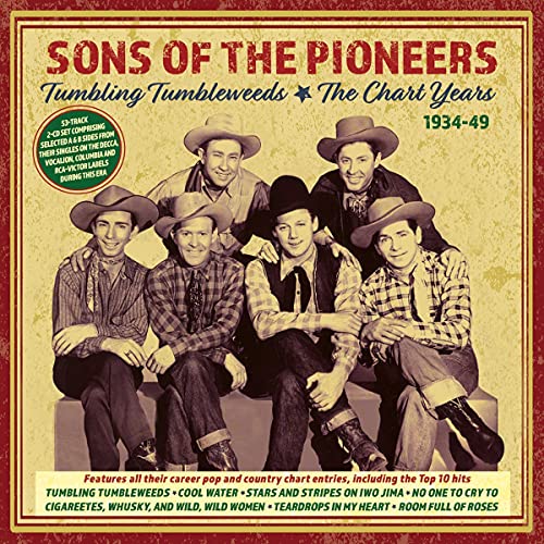 SONS OF THE PIONEERS - TUMBLING TUMBLEWEEDS: THE CHART YEARS 1934-49 (CD)