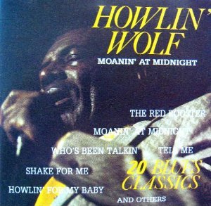 HOWLIN' WOLF  - MOANIN' AT MIDNIGHT-20 BLUES CLASSICS