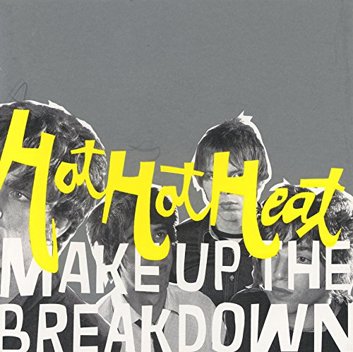 HOT HOT HEAT - MAKE UP THE BREAKDOWN (CD)