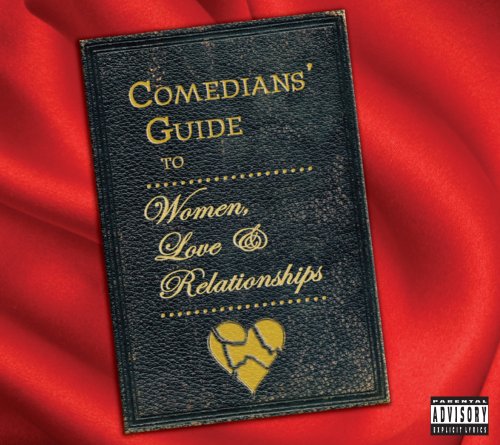 DANA GOULD,JEFF WAYNE,ALONZOB - COMEDIANS' GUIDE TO WOMEN, LOVE & RELATIONSHIPS (CD)