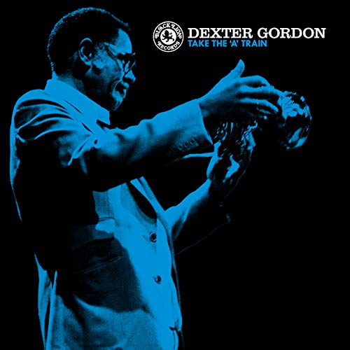 GORDON,DEXTER - TAKE THE A TRAIN (180G) (VINYL)