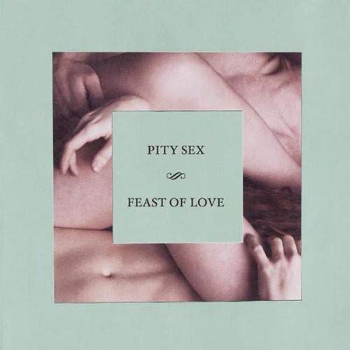 PITY SEX - FEAST OF LOVE (VINYL)