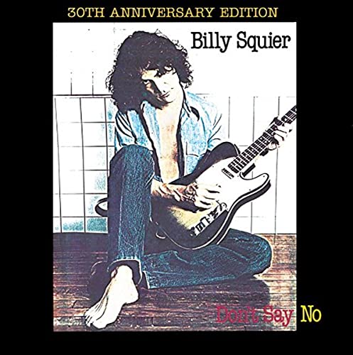 BILLY SQUIER - DON'T SAY NO (30TH ANNIVERSARY EDITION) (CD)