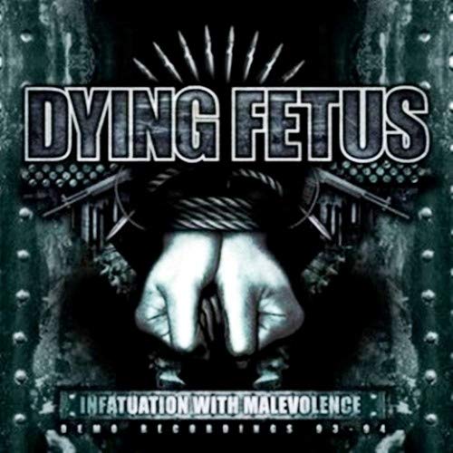 DYING FETUS - INFATUATION WITH MALEVOLENCE (CD)