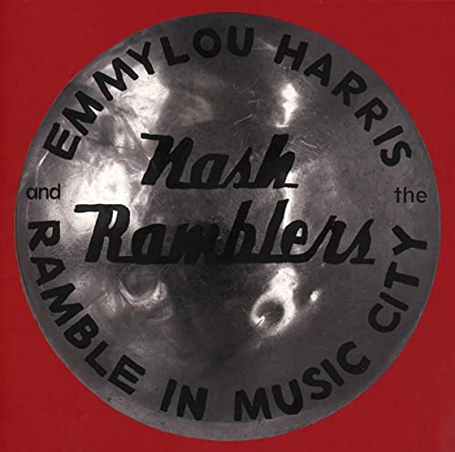 EMMYLOU HARRIS & THE NASH RAMBLERS - RAMBLE IN MUSIC CITY: THE LOST CONCERT (LIVE) (CD)