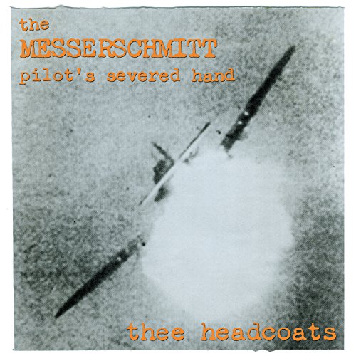 THEE HEADCOATS - MESSERSCHMITT PILOT (VINYL)