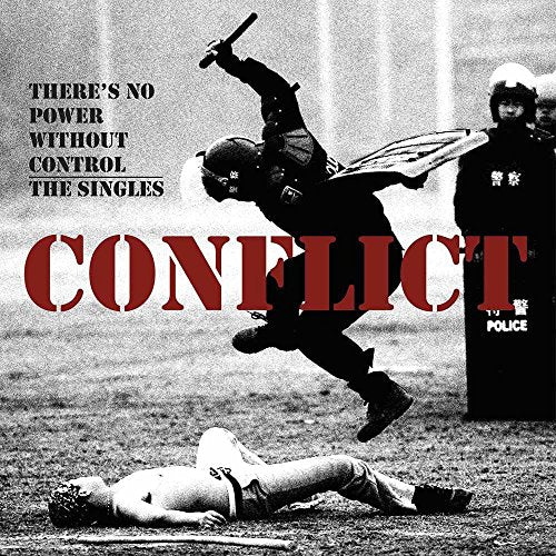 CONFLICT - THERE'S NO POWER WITHOUT CONTROL: THE SINGLES (VINYL)