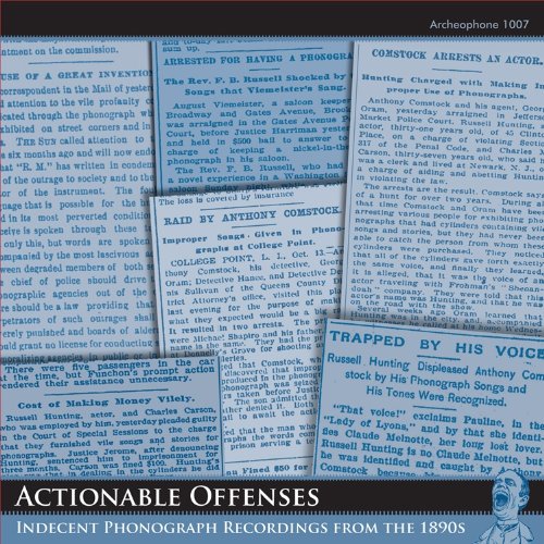 VARIOUS ARTISTS - ACTIONABLE OFFENSES: INDECENT PHONOGRAPH RECORDINGS FROM THE 1890S (CD)