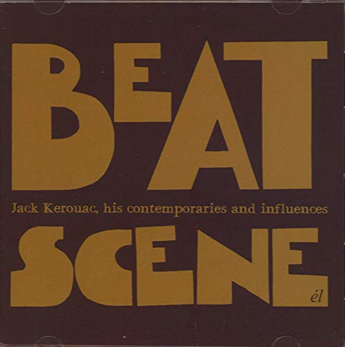 BEAT SCENE-JACK KEROUAC-HIS CONTEMPORARIES & - BEAT SCENE-JACK KEROUAC- (CD)