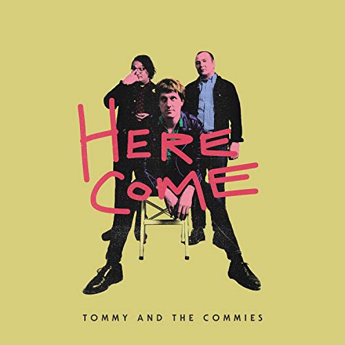 TOMMY & THE COMMIES - HERE COME (VINYL)