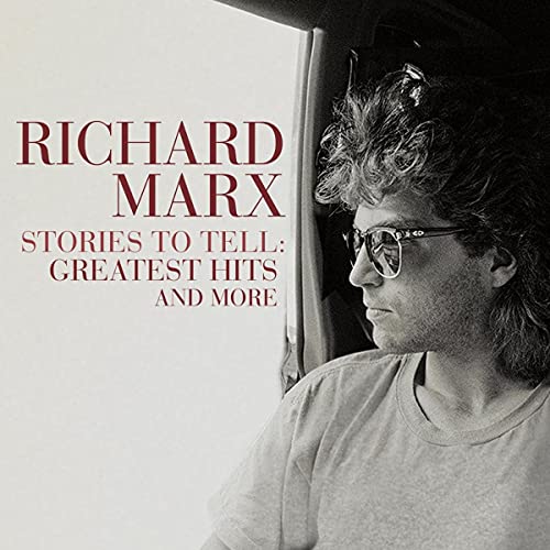 RICHARD MARX - STORIES TO TELL: GREATEST HITS AND MORE (CD)