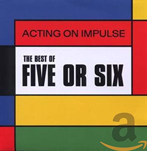 FIVE OR SIX - ACTING ON IMPULSE: BEST OF (CD)