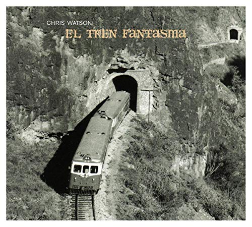 WATSON, CHRIS - EL TREN FANTASMA (CD)