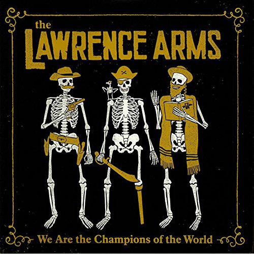 LAWRENCE ARMS - WE ARE THE CHAMPIONS OF THE WORLD (VINYL)