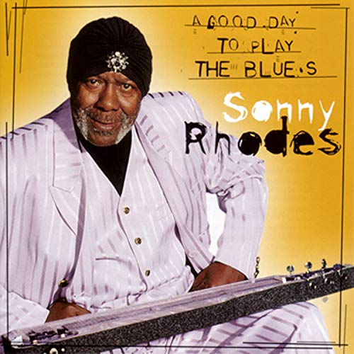 SONNY RHODES - A GOOD DAY TO PLAY THE BLUES (CD)