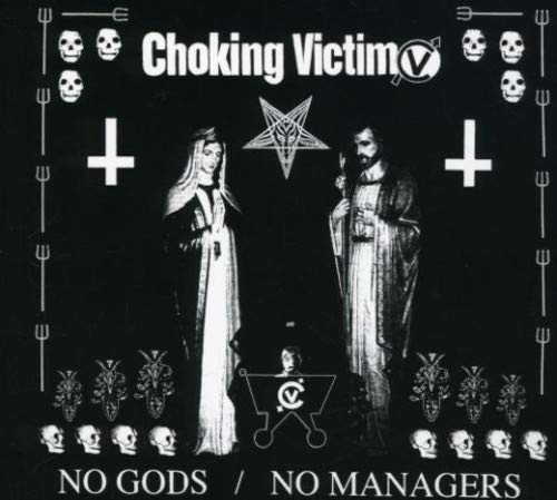 CHOKING VICTIM - NO GODS NO MANAGERS (CD)