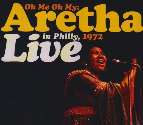 FRANKLIN, ARETHA - 1972  OH ME OH MY  ARETHA LIVE