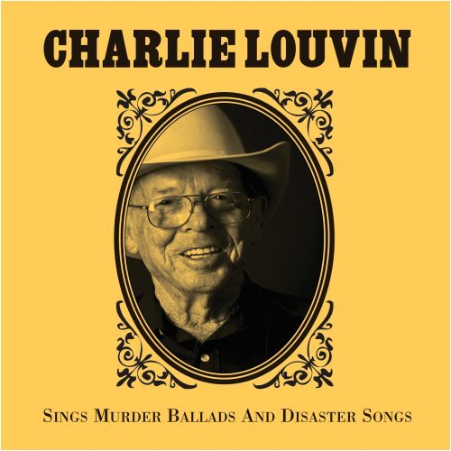 LOUVIN,CHARLIE - SINGS MURDER BALLADS & DISASTER SONGS (CD)