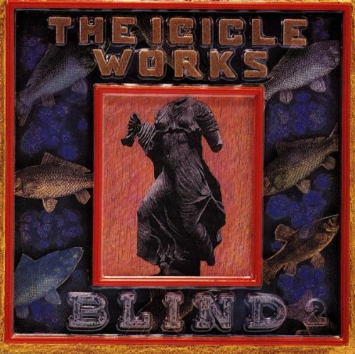 ICICLE WORKS - BLIND (CD)