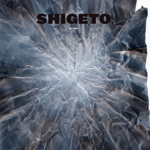 SHIGETO - FULL CIRCLE (VINYL)