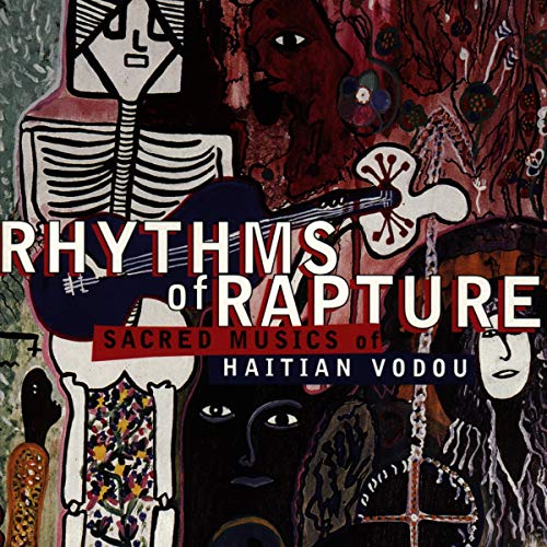 RHYTHMS OF RAPTURE: SACRED MUSICS OF HAITIAN VODOU - SACRED MUSICS OF HAITIAN VODOU (CD)