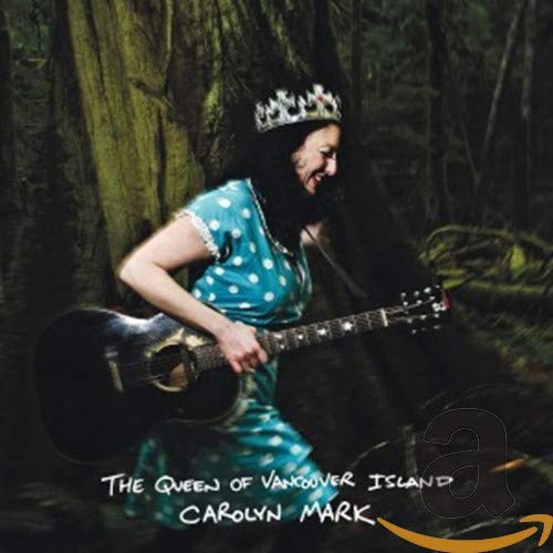 CAROLYN MARK - THE QUEEN OF VANCOUVER ISLAND (CD)