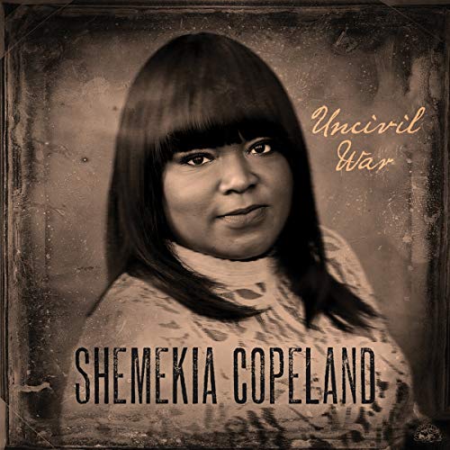 COPELAND, SHEMEKIA - UNCIVIL WAR (CD)