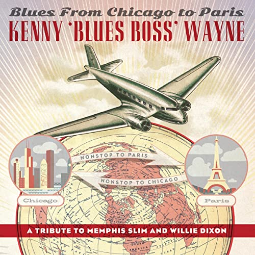 KENNY "BLUES BOSS" WAYNE - BLUES FROM CHICAGO TO PARIS (VINYL)