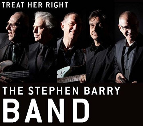THE STEPHEN BARRY BAND - TREAT HER RIGHT (CD)