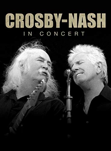 CROSBY & NASH - CROSBY AND NASH IN CONCERT