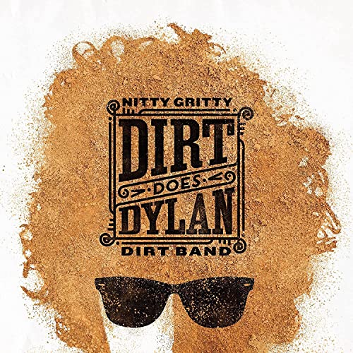 NITTY GRITTY DIRT BAND - DIRT DOES DYLAN (VINYL)