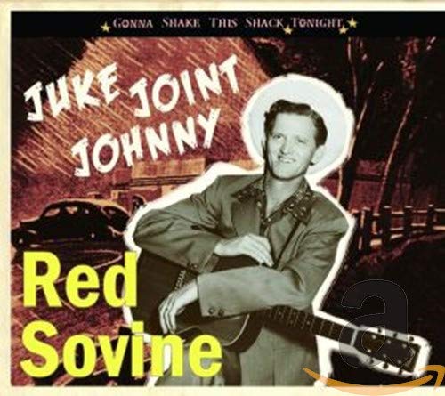 SOVINE, RED - GONNA SHAKE THIS SHACK TONIGHT: JUKE JOINT JOHNNY (CD)
