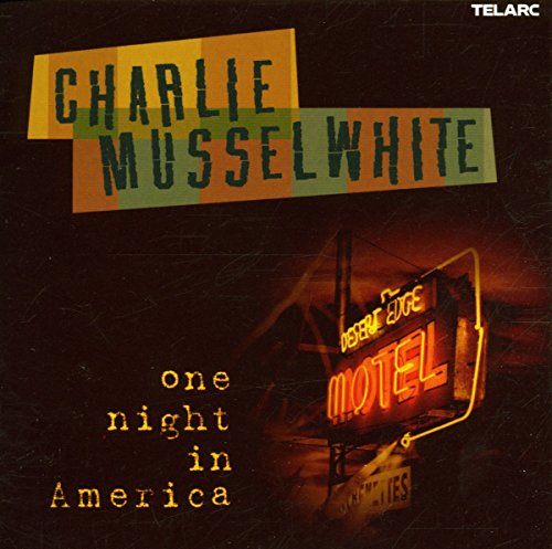 MUSSELWHITE,CHARLIE - ONE NIGHT IN AMERICA (CD)