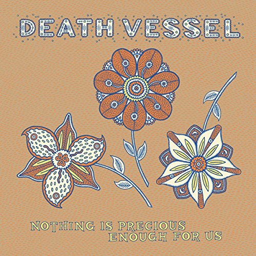 DEATH VESSEL - NOTHING IS PRECIOUS ENOUGH FOR US (VINYL)