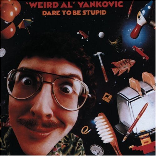 YANKOVIC, WEIRD AL - DATE TO BE STUPID