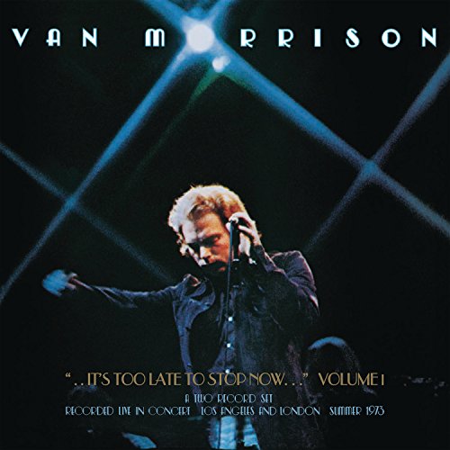 VAN MORRISON - ..IT'S TOO LATE TO STOP NOW...VOLUME I (CD)