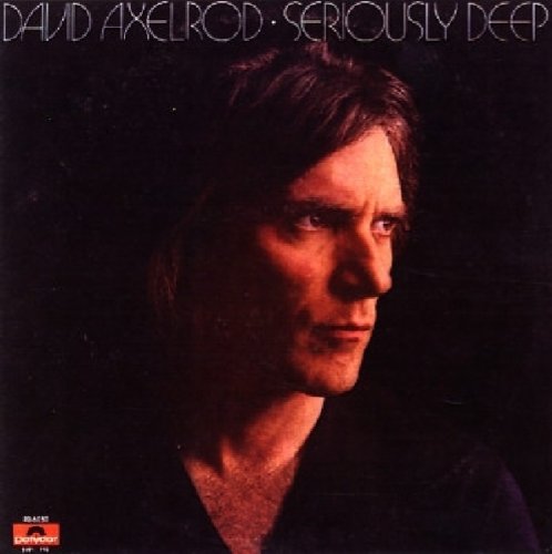 AXELROD, DAVID - SERIOUSLY DEEP (RI) (CD)