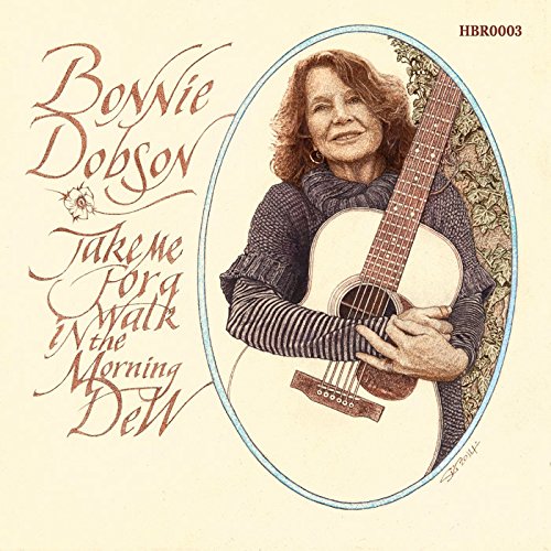 DOBSON,BONNIE - TAKE ME FOR A WALK IN THE MORNING DEW (VINYL)