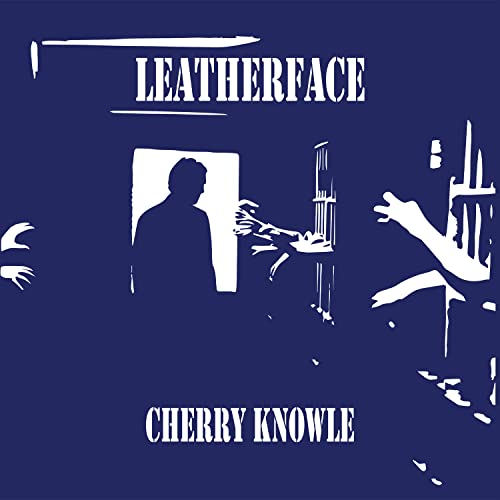 LEATHERFACE - CHERRY KNOWLE (VINYL)