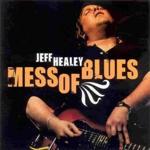 JEFF HEALEY - MESS OF BLUES (CD)